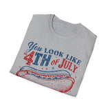 🌭🇺🇸 You Look Like the 4th of July Tee 🇺🇸🌭