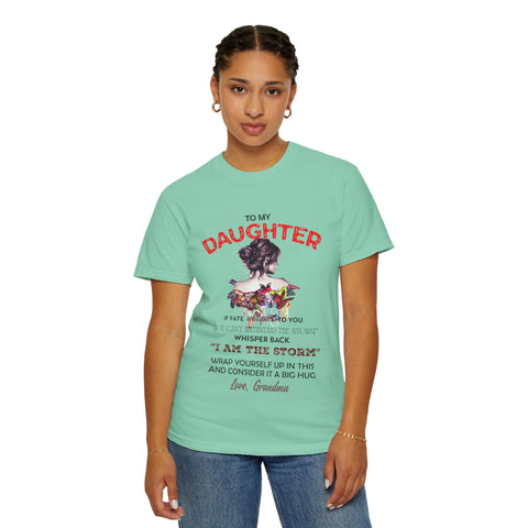 To My Daughter | Unisex Garment-Dyed T-shirt