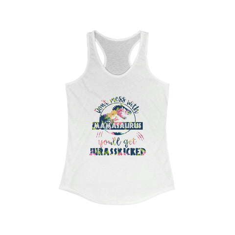 Don't Mess With Mamasaurus Racerback Tank